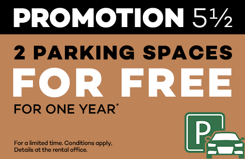 Promotion 5½ : 2 parking spaces for free for 1 year